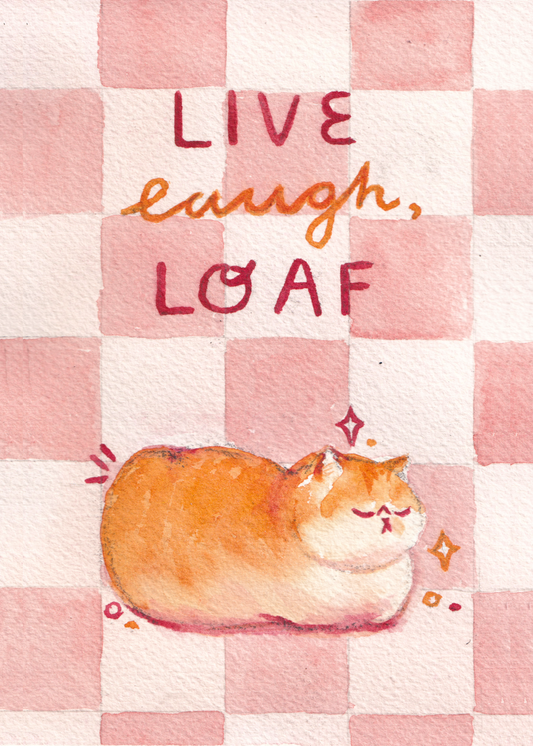 "Live, Laugh, Loaf" art print